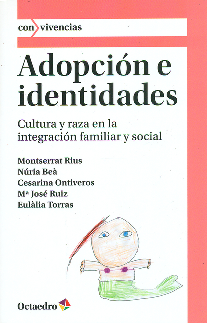 Portada de ADOPCION E IDENTIDADES CULTURA Y RAZA EN LA INTEGRACION FAMILIAR Y SOCIAL