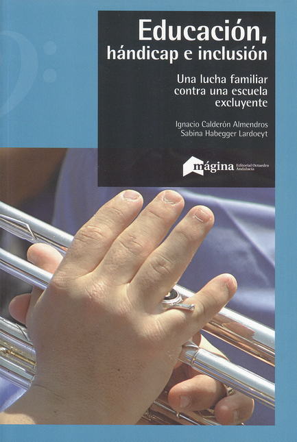 Portada de EDUCACION HANDICAP E INCLUSION UNA LUCHA FAMILIAR CONTRA UNA ESCUELA EXCLUYENTE