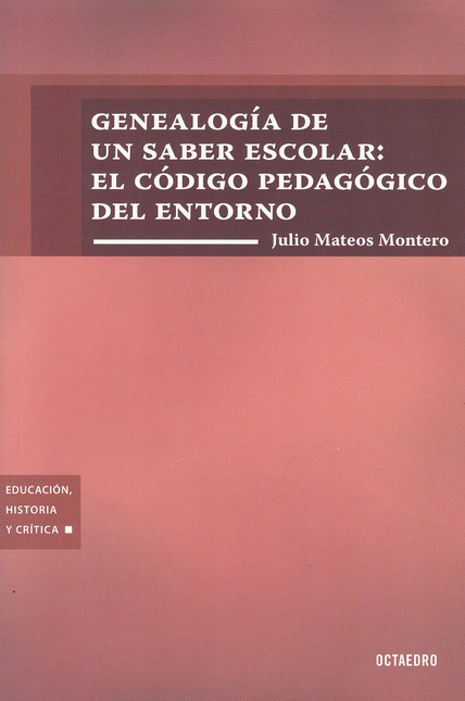Portada de GENEALOGIA DE UN SABER ESCOLAR EL CODIGO PEDAGOGICO DEL ENTORNO