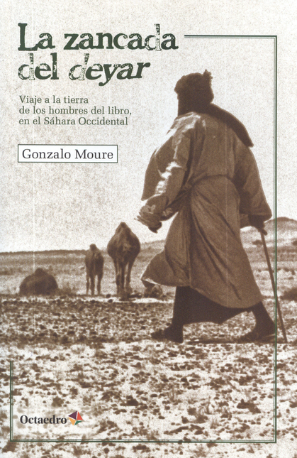 Portada de ZANCADA DEL DEYAR. VIAJE A LA TIERRA DE LOS HOMBRES DEL LIBRO EN EL SAHARA OCCIDENTAL, LA