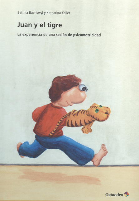 Portada de JUAN Y EL TIGRE. LA EXPERIENCIA DE UNA SESION DE PSICOMOTRICIDAD