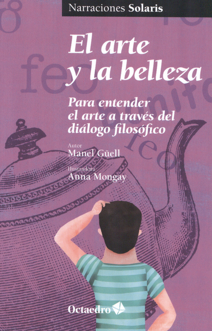 Portada de ARTE Y LA BELLEZA. PARA ENTENDER EL ARTE A TRAVES DEL DIALOGO FILOSOFICO, EL