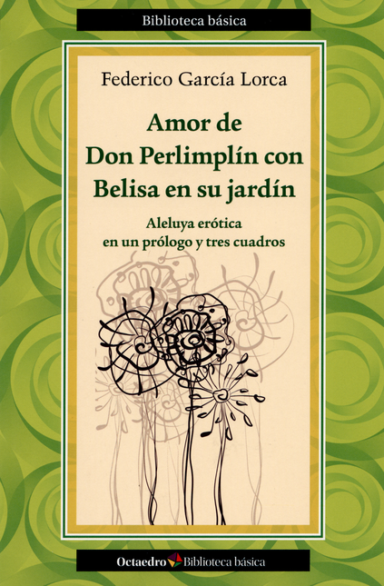 Portada de AMOR DE DON PERLIMPLIN CON BELISA EN SU JARDIN. ALELUYA EROTICA EN UN PROLOGO Y TRES CUADROS
