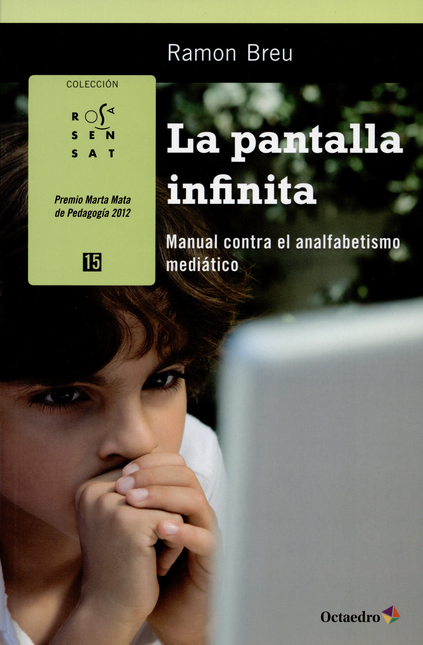 Portada de PANTALLA INFINITA MANUAL CONTRA EL ANALFABETISMO MEDIATICO, LA