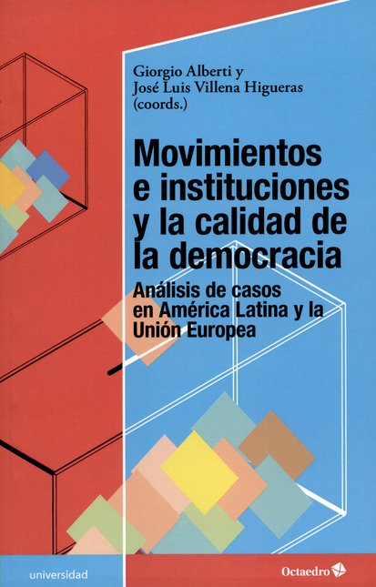 Portada de MOVIMIENTOS E INSTITUCIONES Y LA CALIDAD DE LA DEMOCRACIA ANALISIS DE CASOS EN AMERICA LATINA Y UNION EUROPEA