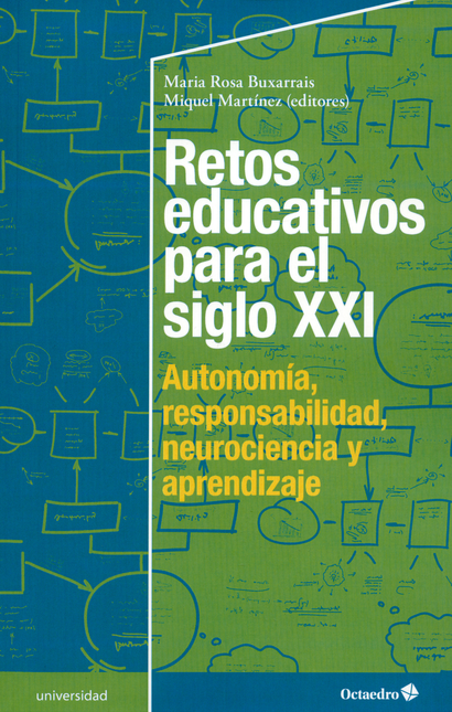 Portada de RETOS EDUCATIVOS PARA EL SIGLO XXI. AUTONOMIA, RESPONSABILIDAD, NEUROCIENCIA Y APRENDIZAJE