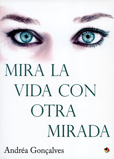 Portada de MIRA LA VIDA CON OTRA MIRADA