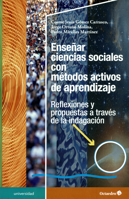 Portada de ENSEÑAR CIENCIAS SOCIALES CON METODOS ACTIVOS DE APRENDIZAJE REFLEXIONES Y PROPUESTAS A TRAVES DE LA INDAGACIO