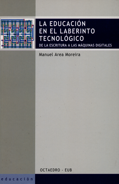 Portada de EDUCACION EN EL LABERINTO TECNOLOGICO, LA