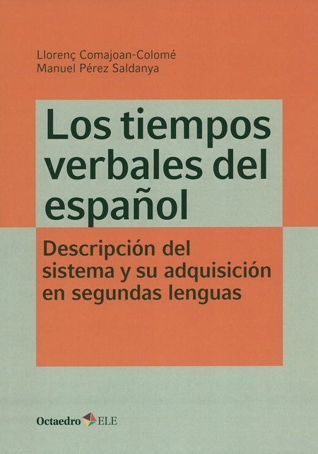 Portada de TIEMPOS VERBALES DEL ESPAÑOL. DESCRIPCION DEL SISTEMA Y SU ADQUISICION EN SEGUNDAS LENGUAS, LOS