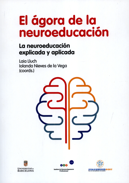 Portada de AGORA DE LA NEUROEDUCACION. LA NEUROCIENCIA EXPLICADA Y APLICADA, EL