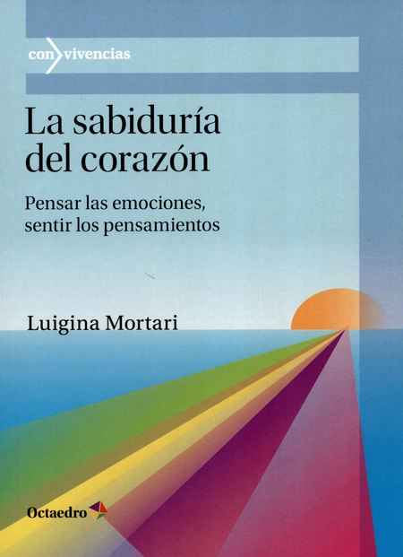 Portada de SABIDURIA DEL CORAZON. PENSAR LAS EMOCIONES SENTIR LOS PENSAMIENTOS, LA