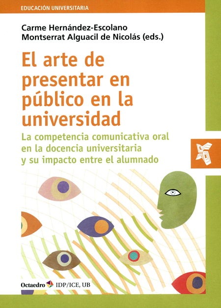 Portada de ARTE DE PRESENTAR EN PUBLICO EN LA UNIVERSIDAD LA COMPETENCIA COMUNICATIVA ORAL EN LA DOCENCIA, EL
