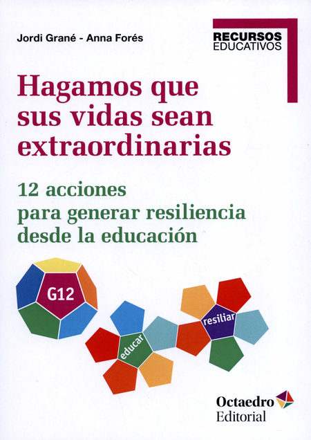 Portada de HAGAMOS QUE SUS VIDAS SEAN EXTRAORDINARIAS 12 ACCIONES PARA GENERAR RESILIENCIA DESDE LA EDUCACION