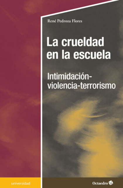 Portada de CRUELDAD EN LA ESCUELA INTIMIDACION VIOLENCIA TERRORISMO, LA
