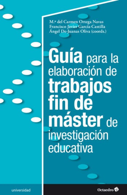 Portada de GUIA PARA LA ELABORACION DE TRABAJOS FIN DE MASTER DE INVESTIGACION EDUCATIVA