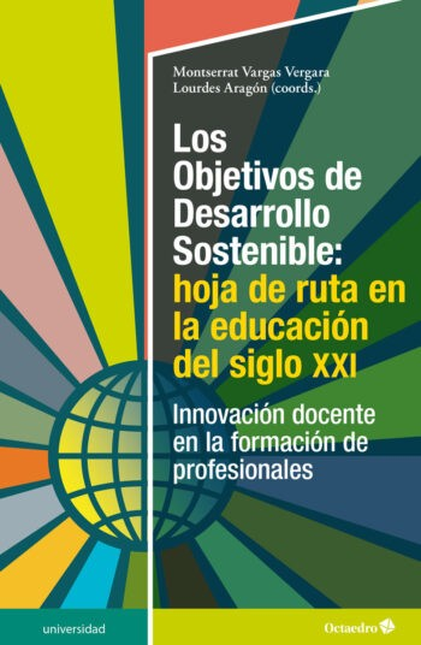 Portada de OBJETIVOS DE DESARROLLO SOSTENIBLE HOJA DE RUTA EN LA EDUCACION DEL SIGLO XXI INNOVACION DOCENTE