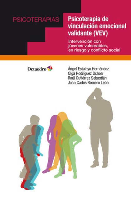 Portada de PSICOTERAPIA DE VINCULACION EMOCIONAL VALIDANTE VEV INTERVENCION CON JOVENES VULNERABLES