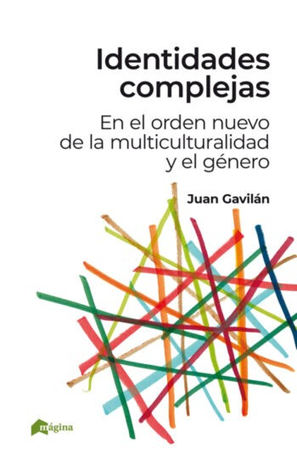 Portada de IDENTIDADES COMPLEJAS EN EL ORDEN NUEVO DE LA MULTICULTURALIDAD Y EL GENERO