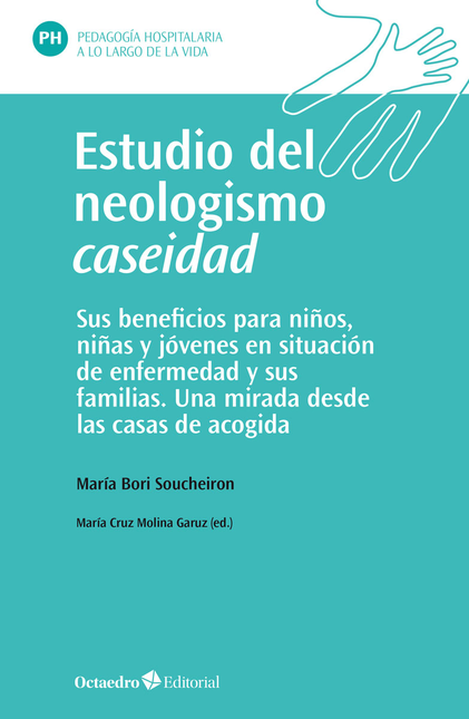 Portada de ESTUDIO DEL NEOLOGISMO CASEIDAD SUS BENEFICIOS PARA NIÑOS NIÑAS Y JOVENES EN SITUACION DE ENFERMEDAD Y SUS