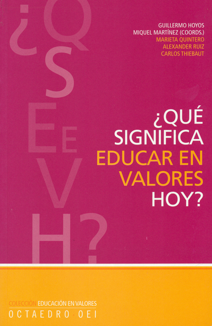 Portada de QUE SIGNIFICA EDUCAR EN VALORES HOY?