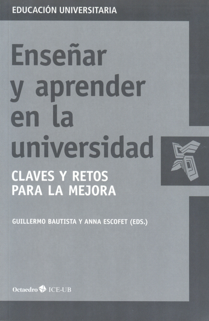 Portada de ENSEÑAR Y APRENDER EN LA UNIVERSIDAD. CLAVES Y RETOS PARA LA MEJORA