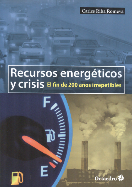 Portada de RECURSOS ENERGETICOS Y CRISIS EL FIN DE 200 AÑOS IRREPETIBLES