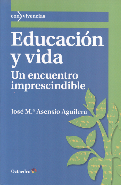 Portada de EDUCACION Y VIDA UN ENCUENTRO IMPRESCINDIBLE