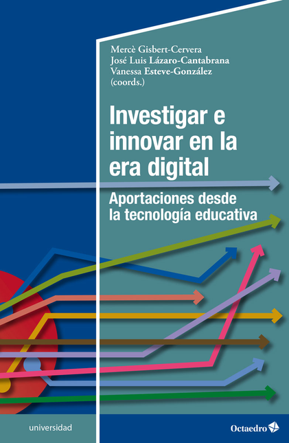 Portada de INVESTIGAR E INNOVAR EN LA ERA DIGITAL APORTACIONES DESDE LA TECNOLOGIA EDUCATIVA