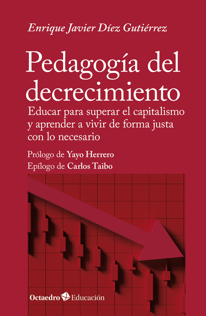 Portada de PEDAGOGIA DEL DECRECIMIENTO EDUCAR PARA SUPERAR EL CAPITALISMO Y APRENDER A VIVIR DE FORMA JUSTA