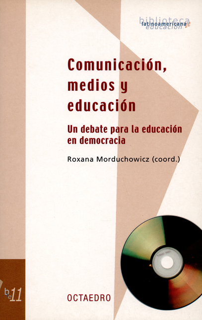 Portada de COMUNICACION MEDIOS Y EDUCACION. UN DEBATE PARA LA EDUCACION EN DEMOCRACIA