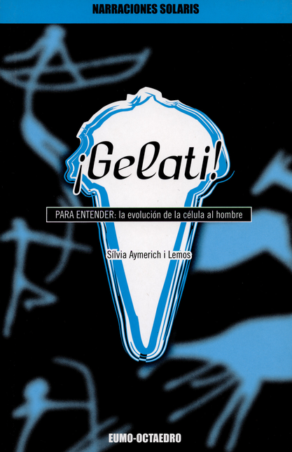 Portada de GELATI. PARA ENTENDER LA EVOLUCION DE LA CELULA AL HOMBRE