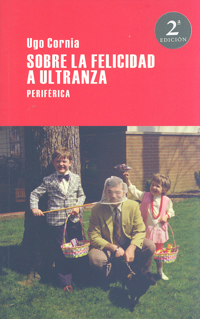Portada de SOBRE LA FELICIDAD A ULTRANZA