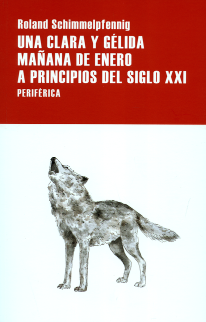 Portada de UNA CLARA Y GELIDA MAÑANA DE ENERO A PRINCIPIOS DEL SIGLO XXI