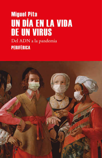 Portada de UN DIA EN LA VIDA DE UN VIRUS DEL ADN A LA PANDEMIA