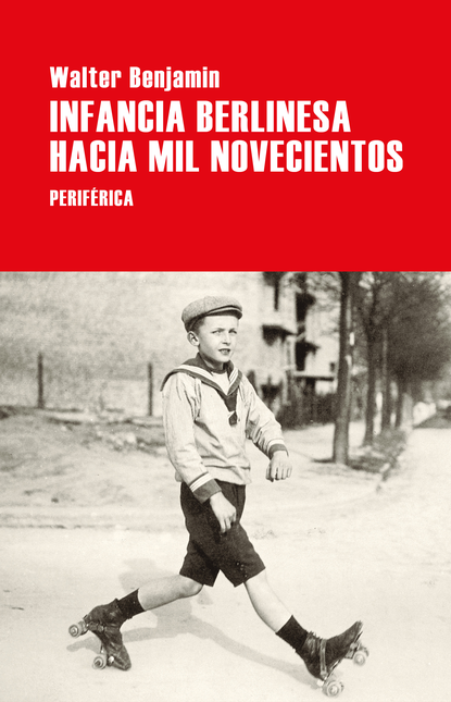 Portada de INFANCIA BERLINESA HACIA MIL NOVECIENTOS