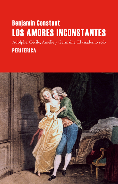 Portada de AMORES INCONSTANTES ADOLPHE CECILE AMELIE Y GERMAINE EL CUADERNO ROJO, LOS