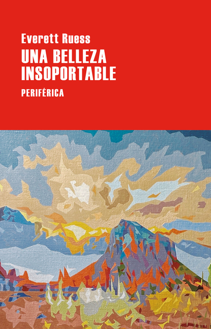 Portada de UNA BELLEZA INSOPORTABLE LAS CARTAS DE EVERETT RUESS