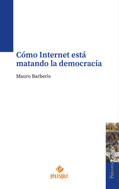 Portada de COMO INTERNET ESTA MATANDO LA DEMOCRACIA