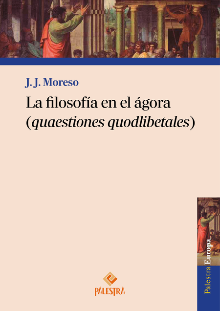 Portada de FILOSOFIA EN EL AGORA QUAESTIONES QUODLIBETALES, LA