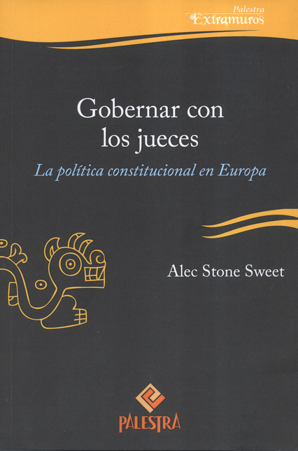 Portada de GOBERNAR CON LOS JUECES LA POLITICA CONSTITUCIONAL EN EUROPA