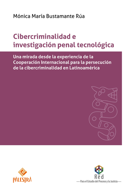 Portada de CIBERCRIMINALIDAD E INVESTIGACION PENAL TECNOLOGICA UNA MIRADA DESDE LA EXPERIENCIA DE LA COOPERACION