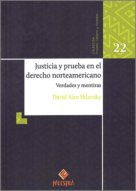 Portada de JUSTICIA Y PRUEBA EN EL DERECHO NORTEAMERICANO VERDADES Y MENTIRAS