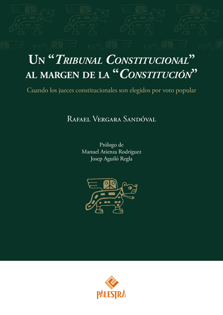 Portada de UN TRIBUNAL CONSTITUCIONAL AL MARGEN DE LA CONSTITUCION. CUANDO LOS JUECES CONSTITUCIONALES SON ELEGIDOS P
