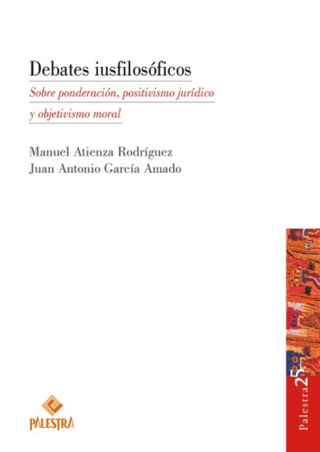 Portada de DEBATES IUSFILOSOFICOS SOBRE PONDERACION POSITIVISMO JURIDICO Y OBJETIVISMO MORAL