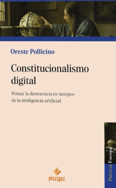 Portada de CONSTITUCIONALISMO DIGITAL PENSAR LA DEMOCRACIA EN TIEMPOS DE LA INTELIGENCIA ARTIFICIAL