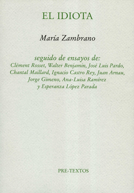 Portada de IDIOTA SEGUIDO DE ENSAYOS DE CLEMENT ROSSET WALTER BENJAMIN JOSE LUIS PARDO, EL