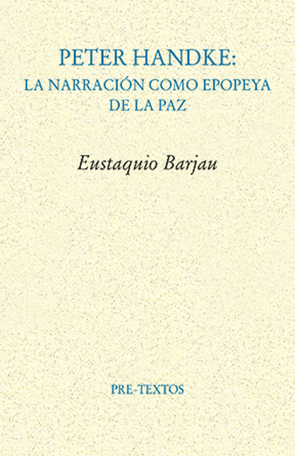 Portada de PETER HANDKE LA NARRACION COMO EPOPEYA DE LA PAZ