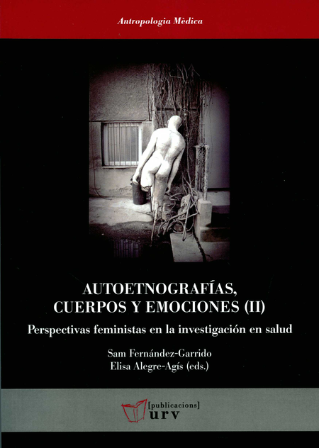 Portada de AUTOETNOGRAFIAS CUERPOS Y EMOCIONES (II) PERSPECTIVAS FEMINISTAS EN LA INVESTIGACION EN SALUD
