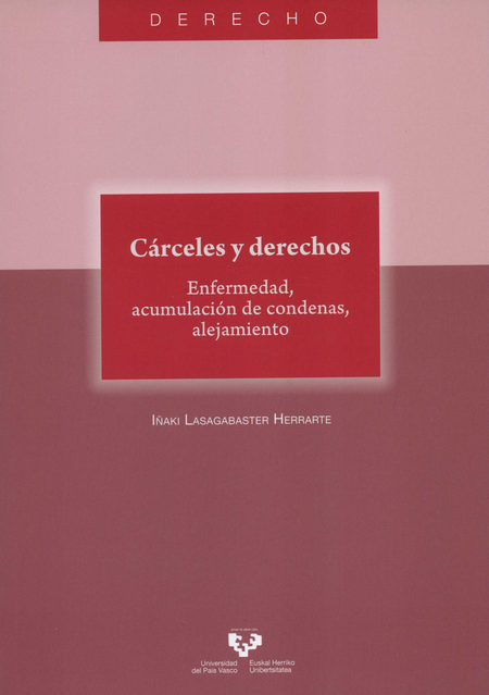 Portada de CARCELES Y DERECHOS ENFERMEDAD ACUMULACION DE CONDENAS ALEJAMIENTO